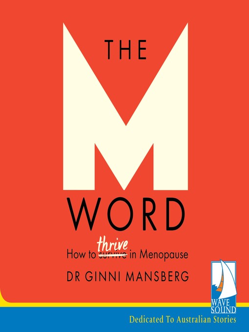 Title details for The M Word by Dr. Ginni Mansberg - Available